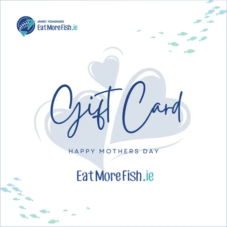 Mother’s Day – EatMoreFish.ie Gift Card